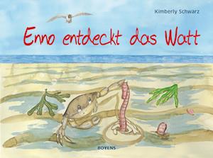 Enno entdeckt das Watt - Kimberly Schwarz - Kirjat - Boyens Buchverlag - 9783804215719 - maanantai 5. kesäkuuta 2023