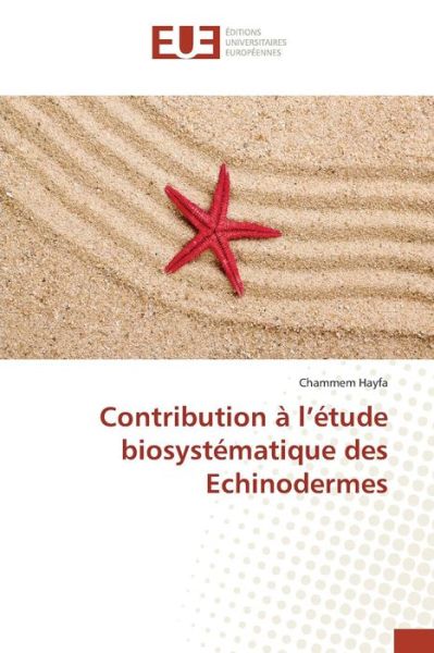 Cover for Hayfa Chammem · Contribution a L'etude Biosystematique Des Echinodermes (Paperback Book) (2018)