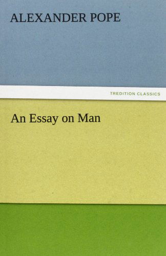 Cover for Alexander Pope · An Essay on Man (Tredition Classics) (Paperback Book) (2011)