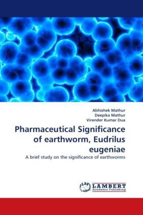 Cover for Virender Kumar Dua · Pharmaceutical Significance of Earthworm, Eudrilus Eugeniae: a Brief Study on the Significance of Earthworms (Paperback Book) (2010)