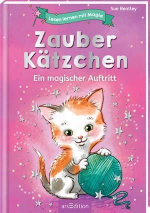 Lesen lernen mit Magie: Zauberkätzchen - Sue Bentley - Książki - arsEdition - 9783845847719 - 30 stycznia 2023