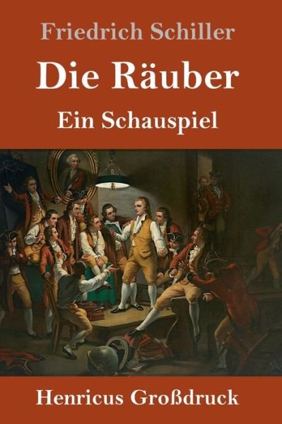 Cover for Friedrich Schiller · Die Rauber (Grossdruck) (Gebundenes Buch) (2019)