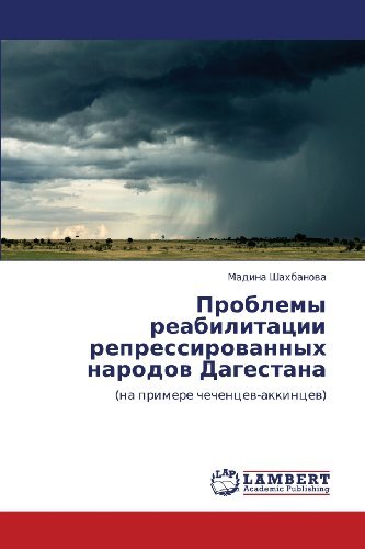 Cover for Madina Shakhbanova · Problemy Reabilitatsii Repressirovannykh Narodov Dagestana: (Na Primere Chechentsev-akkintsev) (Russian Edition) (Taschenbuch) [Russian edition] (2012)