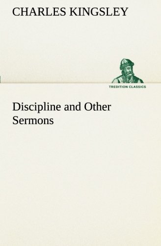 Cover for Charles Kingsley · Discipline and Other Sermons (Tredition Classics) (Taschenbuch) (2013)
