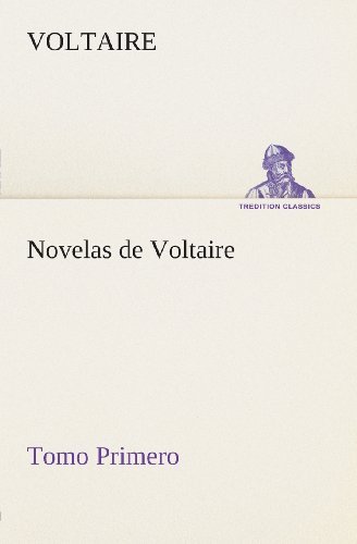 Cover for Voltaire · Novelas De Voltaire  -  Tomo Primero (Tredition Classics) (Spanish Edition) (Paperback Book) [Spanish edition] (2013)