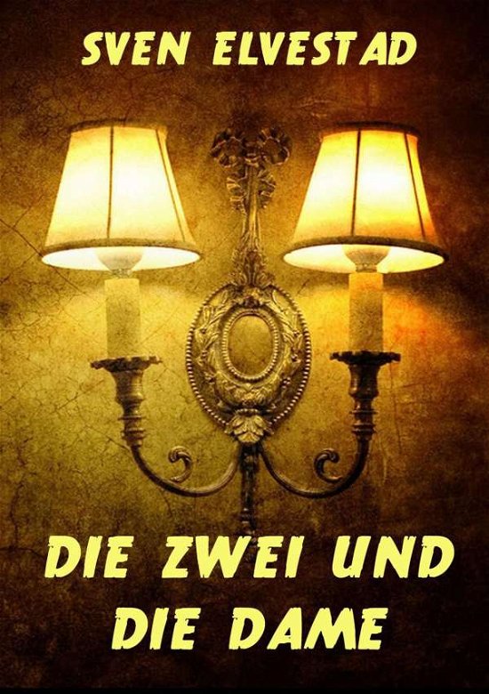 Cover for Elvestad · Die Zwei und die Dame (Book)