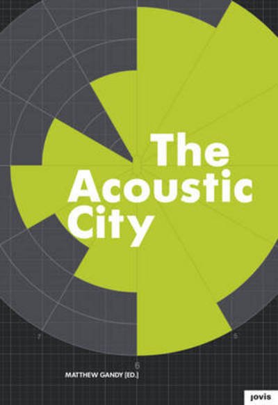 Cover for Matthew Gandy · The Acoustic City (Hardcover Book) (2014)
