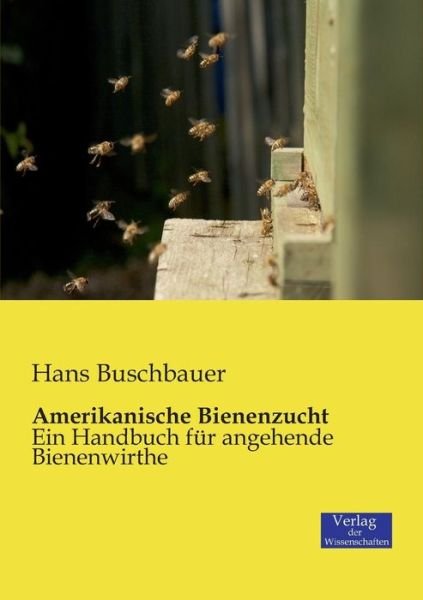 Cover for Hans Buschbauer · Amerikanische Bienenzucht (Taschenbuch) [German edition] (2019)