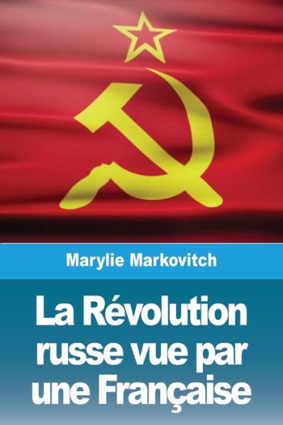Cover for Marylie Markovitch · La Revolution russe vue par une Francaise (Paperback Book) (2020)