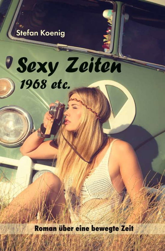 Cover for Koenig · »Sexy Zeiten - 1968 etc.« (Book)