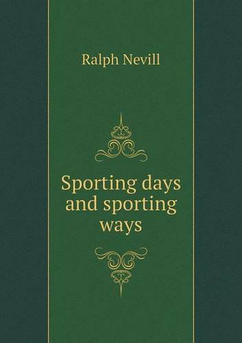 Cover for Ralph Nevill · Sporting Days and Sporting Ways (Paperback Book) (2013)