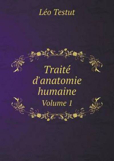 Cover for Léo Testut · Traité D'anatomie Humaine Volume 1 (Paperback Book) [French edition] (2014)