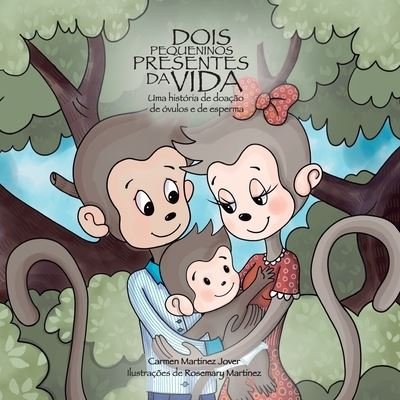 Cover for Carmen Martinez Jover · Dois pequeninos presentes da vida, uma historia de doacao de ovulos e de esperma (Pocketbok) (2022)