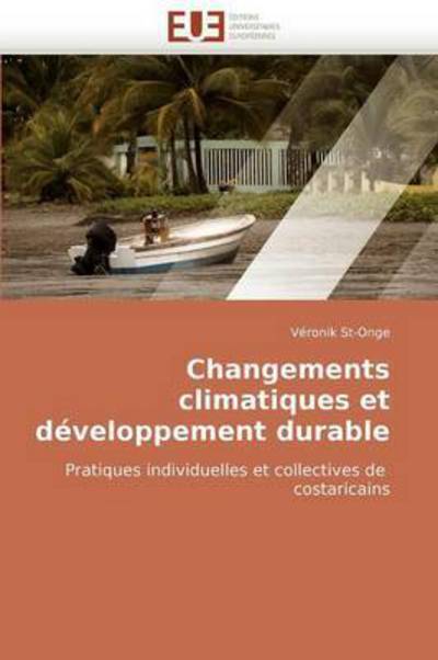 Cover for Véronik St-onge · Changements Climatiques et Développement Durable: Pratiques Individuelles et Collectives De  Costaricains (Paperback Book) [French edition] (2018)