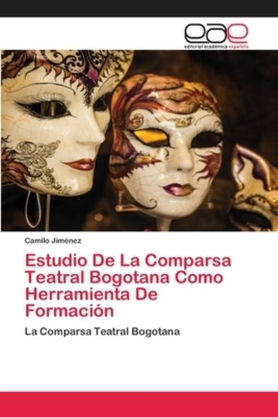 Estudio De La Comparsa Teatral - Jiménez - Books - - 9786202812719 - October 26, 2020