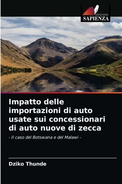 Impatto delle importazioni di auto usate sui concessionari di auto nuove di zecca - Dziko Thunde - Books - Edizioni Sapienza - 9786203112719 - September 16, 2021