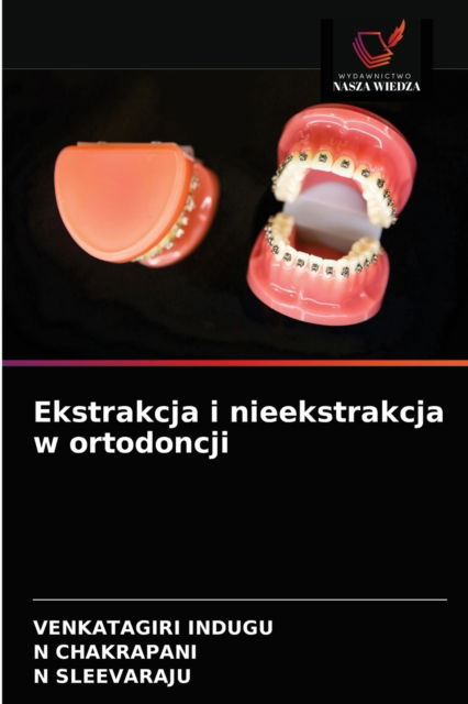 Cover for Venkatagiri Indugu · Ekstrakcja i nieekstrakcja w ortodoncji (Paperback Book) (2021)