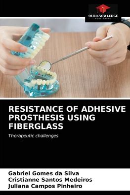 Cover for Gabriel Gomes Da Silva · Resistance of Adhesive Prosthesis Using Fiberglass (Paperback Book) (2021)