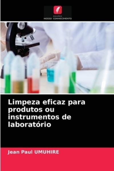 Cover for Jean Paul Umuhire · Limpeza eficaz para produtos ou instrumentos de laboratorio (Paperback Book) (2021)