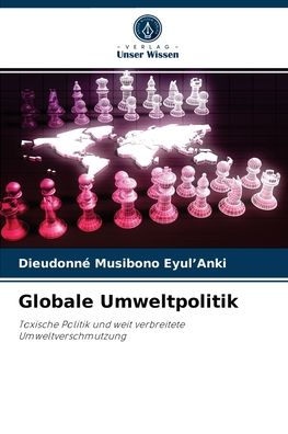 Globale Umweltpolitik - Dieudonne Musibono Eyul'anki - Books - Verlag Unser Wissen - 9786204074719 - September 10, 2021