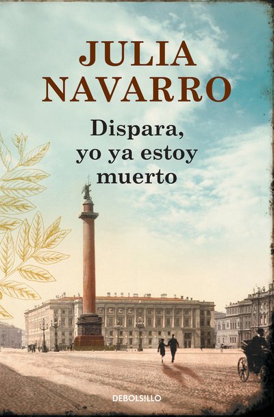 Cover for Julia Navarro · Dispara, yo ya estoy muerto / Shoot, I'm Already Dead (Taschenbuch) (2019)