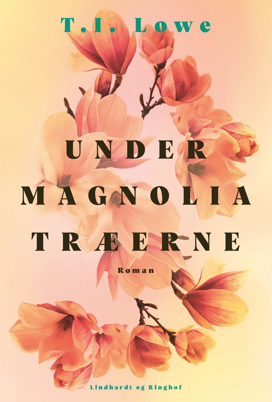 Under magnoliatræerne - T.I. Lowe - Libros - Lindhardt og Ringhof - 9788727003719 - 17 de mayo de 2022