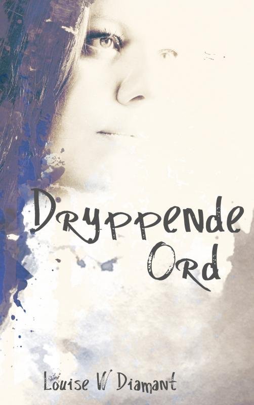 Dryppende Ord - Louise W. Diamant - Libros - Saxo Publish - 9788740448719 - 7 de julio de 2020
