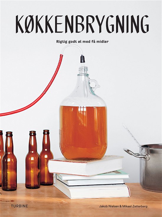 Cover for Jakob Nielsen &amp; Mikael Zetterberg · Køkkenbrygning (Innbunden bok) [1. utgave] (2018)