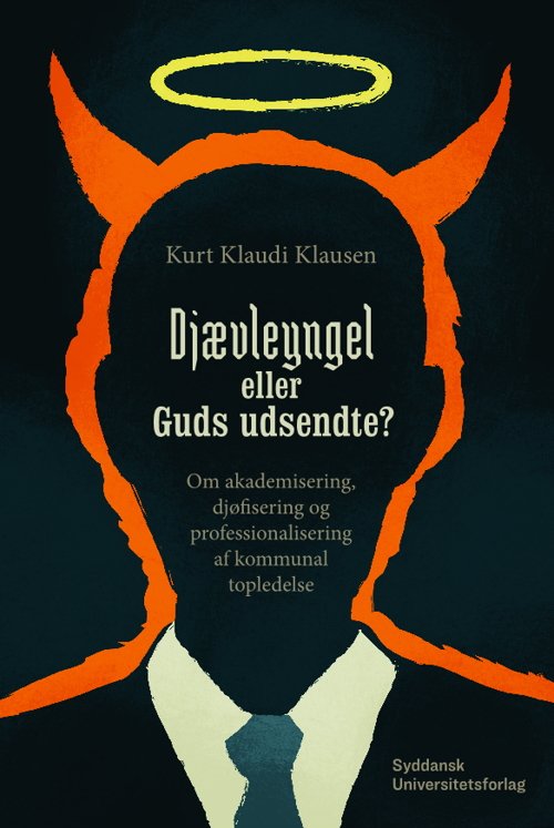 Cover for Kurt Klaudi Klausen · University of Southern Denmark Studies in History and Social Sciences: Djævleyngel eller Guds udsendte? (Book) [2.º edición] (2018)