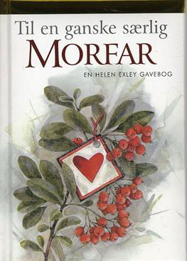 Cover for Helen Exley · Til en ganske særlig morfar (Indbundet Bog) [1. udgave] [Indbundet] (2009)