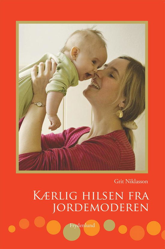 Cover for Grit Niklasson · Kærlig hilsen fra jordemoderen (Book) [1.º edición] (2007)