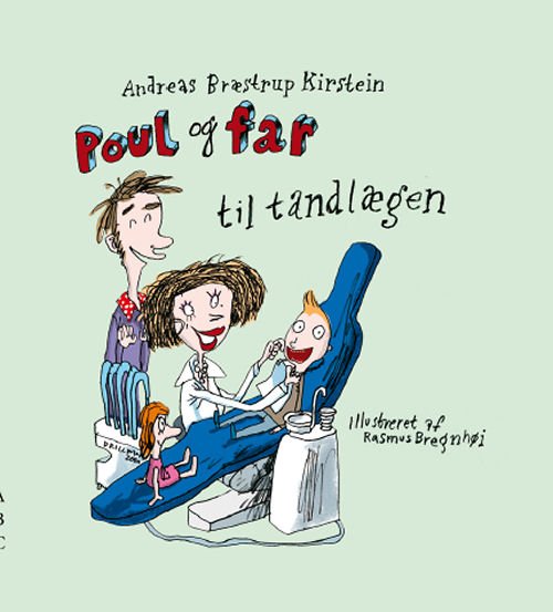 Cover for Andreas Bræstrup Kirstein og Rasmus Bregnhøi · Poul og far: Poul og far til tandlægen (Bound Book) [1.º edición] [Indbundet] (2012)