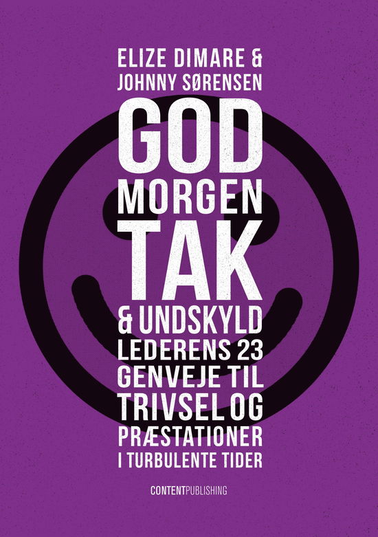 Godmorgen, tak & undskyld - Elize Dimare og Johnny Sørensen - Boeken - Content Publishing - 9788794205719 - 1 oktober 2024