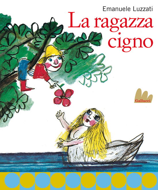 Cover for Emanuele Luzzati · La Ragazza Cigno. Nuova Ediz. (Book)