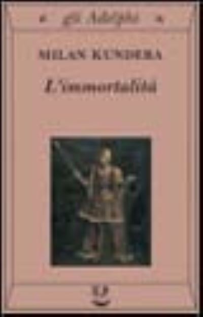 L' Immortalita - Milan Kundera - Books -  - 9788845909719 - 