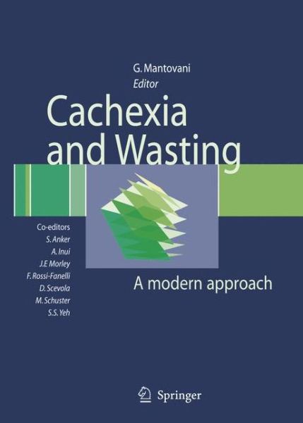 Cachexia and Wasting: A Modern Approach - Stefan Anker - Books - Springer Verlag - 9788847004719 - August 16, 2006