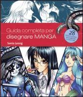 Cover for Sonia Leong · Guida Completa Per Disegnare Manga. Ediz. Illustrata (Book)