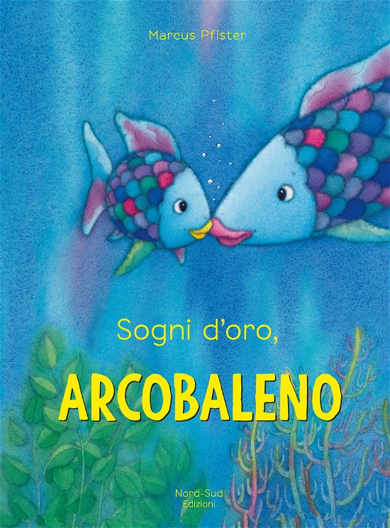 Cover for Marcus Pfister · Sogni D'oro, Arcobaleno. Ediz. A Colori (Book)