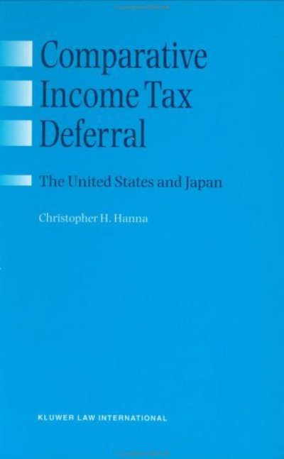 Christopher H. Hanna · Comparative Income Tax Deferral: The United States and Japan: The United States and Japan (Inbunden Bok) (2000)