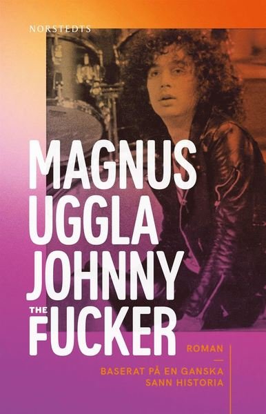 Cover for Magnus Uggla · Johnny the Fucker (Bound Book) (2021)