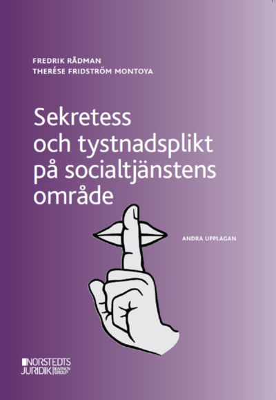 Sekretess och tystnadsplikt på socialtjänstens område - Fredrik Rådman - Książki - Norstedts Juridik - 9789139025719 - 8 czerwca 2022