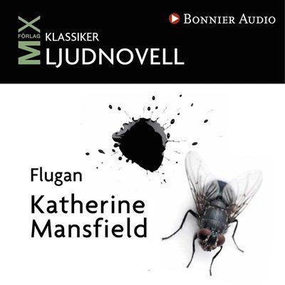Cover for Katherine Mansfield · Mix novell - klassiker: Flugan (Audiobook (MP3)) (2013)
