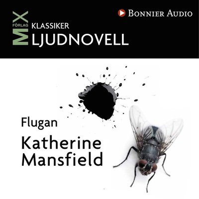 Cover for Katherine Mansfield · Mix novell - klassiker: Flugan (Audiobook (MP3)) (2013)