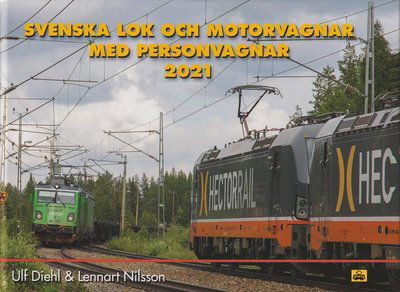 Svenska lok och motorvagnar med personvagnar 2021 - Lennart Nilsson - Books - Trafik-Nostalgiska Förlaget - 9789188605719 - July 15, 2021