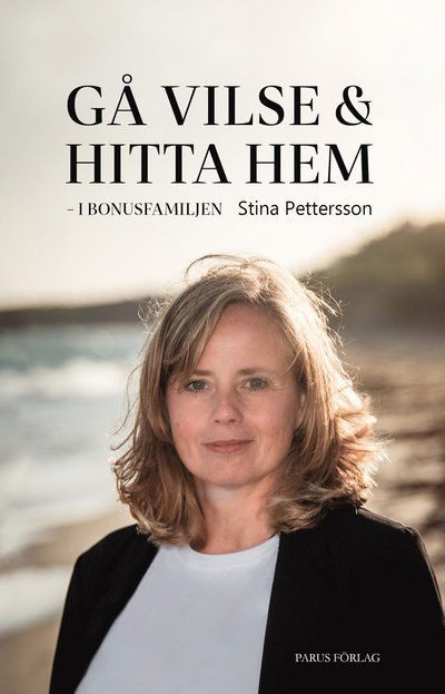 Cover for Stina Pettersson · Gå vilse och hitta hem : i bonusfamiljen (Hardcover Book) (2023)