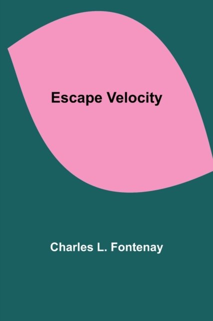 Cover for Charles L Fontenay · Escape Velocity (Pocketbok) (2021)
