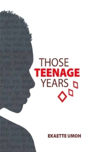 Cover for Ekaette Umoh · Those Teenage Years: Inspiring Stories for Teenagers, Young Adults and the Young at Heart (Pocketbok) (2020)