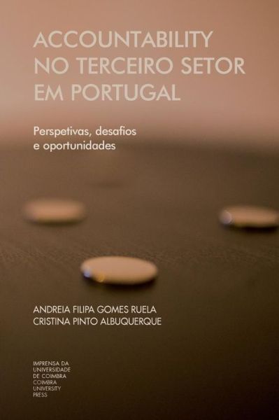 Accountability no Terceiro Setor em Portugal - Cristina Pinto Albuquerque - Books - Imprensa Da Universidade de Coimbra - 9789892610719 - February 28, 2016