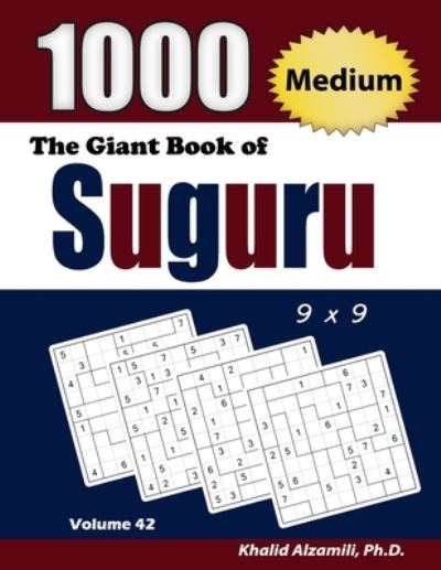 Cover for Khalid Alzamili · The Giant Book of Suguru: 1000 Medium Number Blocks (9x9) Puzzles - Adult Activity Books (Paperback Book) (2020)