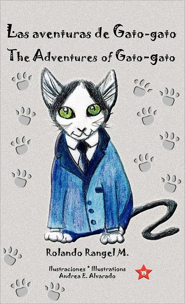 Cover for Rolando Rangel · Las Aventuras De Gato-gato * the Adventures of Gato-gato (Hardcover Book) [Spanish edition] (2009)